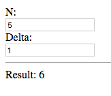 N: 5, Delta: 1, Result: 6