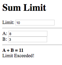 Limit: 10, A: 8, B: 3, A + B = 11, Limit Exceeded!